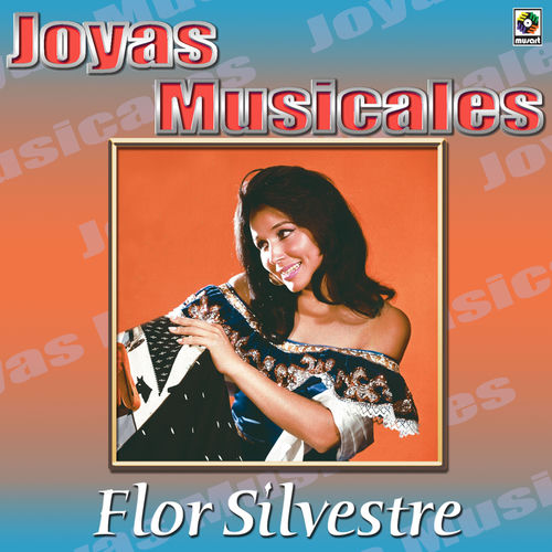 Portada de Joyas Musicales: Auténticas Rancheras con Mariachi, Vol. 1 – Flor Silvestre
