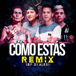 Portada de Cómo Estás (DJ Alex Remix)