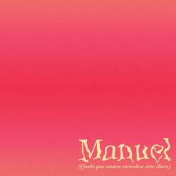 Portada de Manuel (Ojalá que nunca escuches este disco)