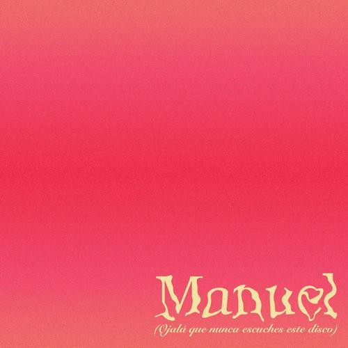 Portada de Manuel (Ojalá que nunca escuches este disco)