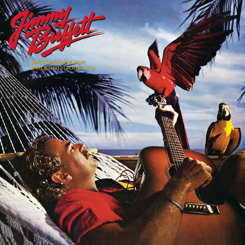 Portada de Songs You Know By Heart: Jimmy Buffett's Greatest Hit(s)