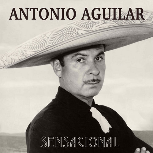 Portada de Antonio Aguilar Sensacional
