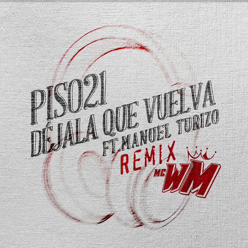 Portada de Déjala Que Vuelva (MC WM Remix)