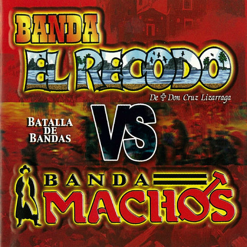 Portada de Batalla De Bandas Banda El Recodo Vs. Banda Machos