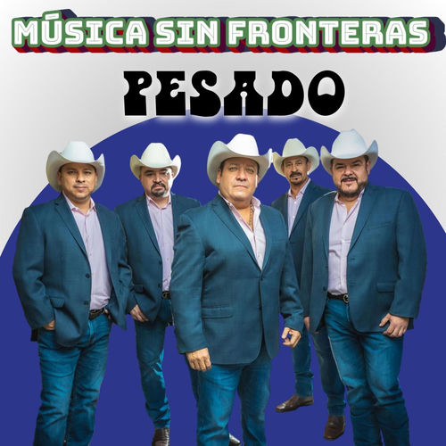 Portada de Pesado: Música Sin Fronteras