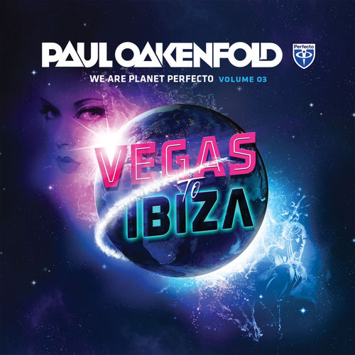 Portada de We Are Planet Perfecto, Vol. 3 - Vegas To Ibiza 2013 (Mixed By Paul Oakenfold)