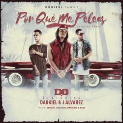 Portada de Porque Me Peleas (Remix) [feat. Darkiel & J Alvarez]