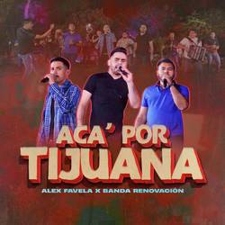 Portada de Acá Por Tijuana (En Vivo)