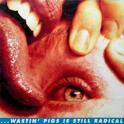 Portada de Wastin' Pigs (Extended Single Version)
