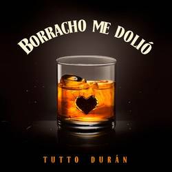 Portada de Borracho Me Dolió