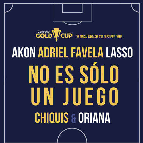 Portada de No Es Sólo Un Juego (The Official Concacaf Gold Cup 2023 TM Theme)