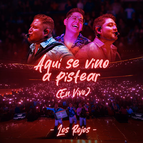 Portada de Aquí Se Vino A Pistear (En Vivo)