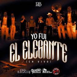 Portada de Yo Fui El Elegante (En Vivo)