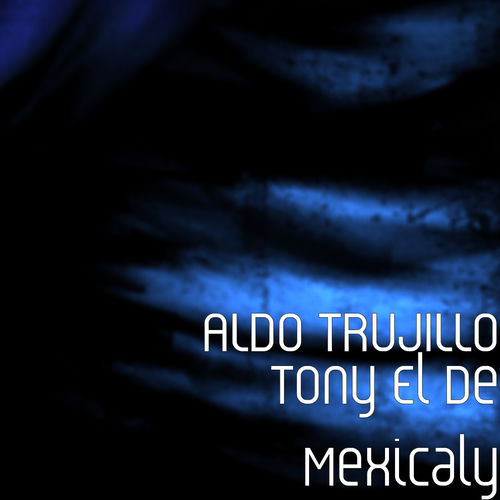Portada de Tony El De Mexicaly