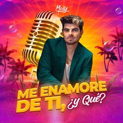 Portada de Me Enamore de Ti, y Que?