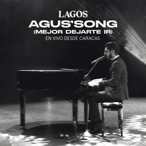 Portada de Agus' Song (Mejor Dejarte Ir) (En Vivo Desde Caracas)