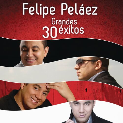 Portada de Felipe Peláez 30 Grandes Éxitos