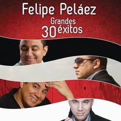 Portada de Felipe Peláez 30 Grandes Éxitos