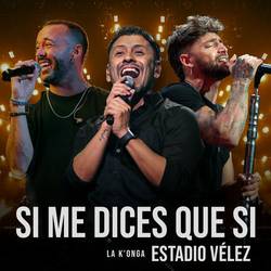Portada de Si Me Dices Que Si (Estadio Vélez)