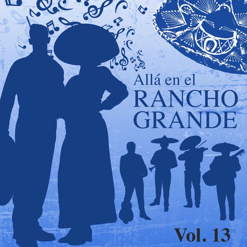 Portada de Allá en el Rancho Grande (Vol. 13)