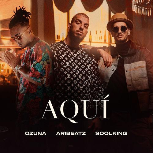 Portada de Aquí (feat. Ozuna & Soolking)