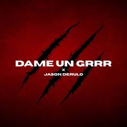 Portada de Dame Un Grrr (Jason Derulo Version)
