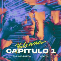 Portada de YELIANA - Cap.1 - Que me quiera / Lokita