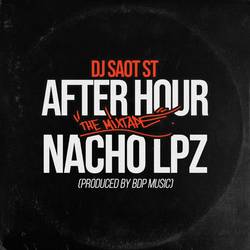 Portada de NACHO LPZ #09 AFTER HOUR THE MIXTAPE