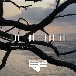Portada de Dile Que Fui Yo (Acoustic Version)