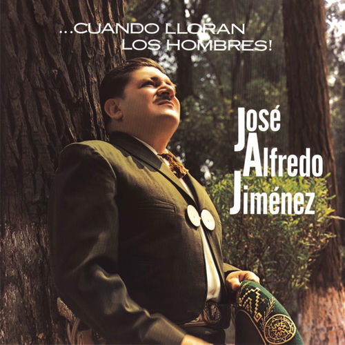 Portada de Cuando Lloran Los Hombres Jose Alfredo Jimenez