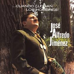 Portada de Cuando Lloran Los Hombres Jose Alfredo Jimenez