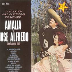 Portada de Las Voces Mas Queridas De Mexico Amalia Y Jose Alfredo Cantando A Duo