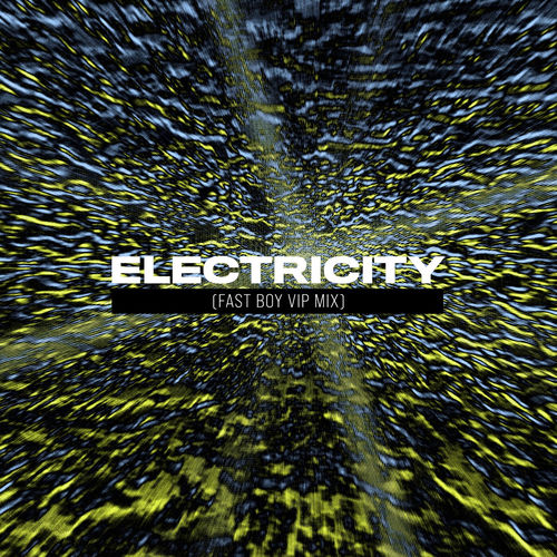 Portada de Electricity (FAST BOY VIP Mix)