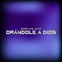 Portada de ORÁNDOLE A DIOS