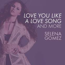 Portada de Love You Like A Love Song, Come & Get It, and More