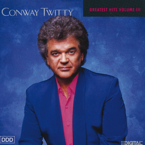 Portada de Conway Twitty Greatest Hits Volume III