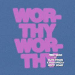 Portada de Worthy Worthy (feat. Karen Espinosa, Blake Wiggins & Montel Moore)