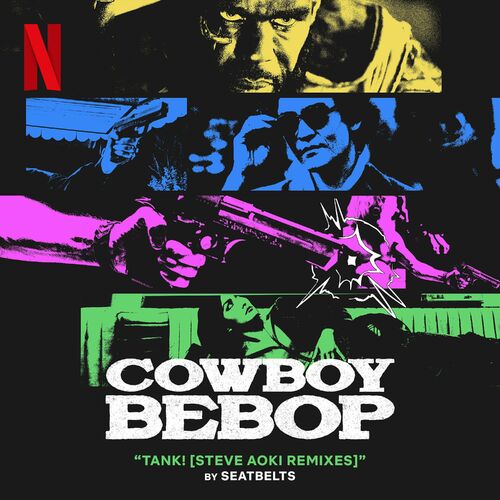Portada de Tank! (from the Netflix Series, Cowboy Bebop) (Steve Aoki Remixes)