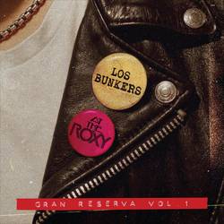Portada de Los Bunkers At The Roxy: Gran Reserva Vol 1. (En Vivo)