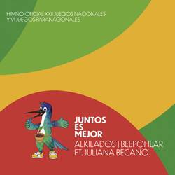 Portada de Juntos Es Mejor (Himno Oficial XXII Juegos Nacionales y VI Juegos Paranacionales)
