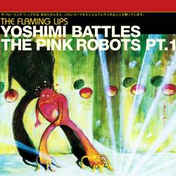 Portada de Yoshimi Battles the Pink Robots, Pt. 1