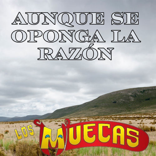 Portada de Aunque Se Oponga La Razón