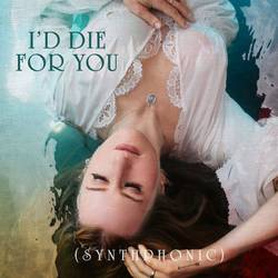 Portada de I'd Die For You (Synthphonic)
