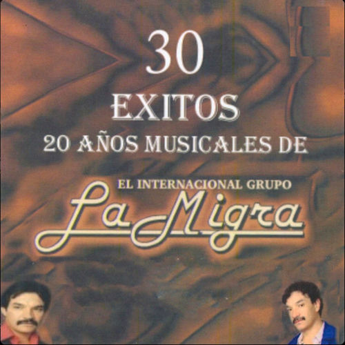 Portada de 30 Exitos 20 Anos Musicales de La Migra