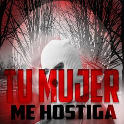 Portada de Tu Mujer Me Hostiga