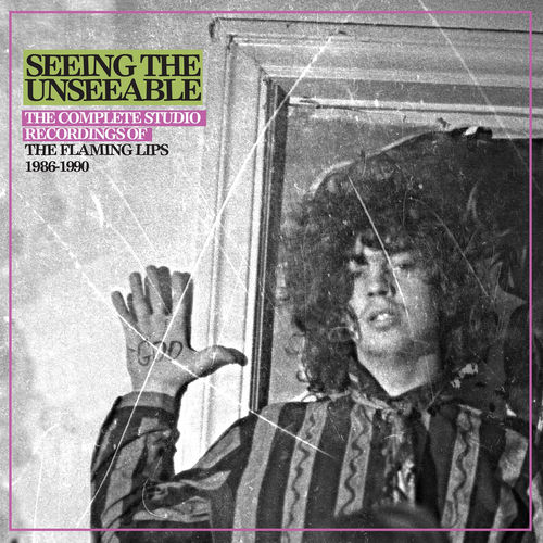 Portada de Seeing the Unseeable: The Complete Studio Recordings of the Flaming Lips 1986-1990
