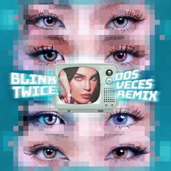 Portada de Blink Twice (Dos Veces Remix)