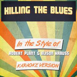 Portada de Killing the Blues (In the Style of Robert Plant & Alison Krauss) [Karaoke Version] - Single
