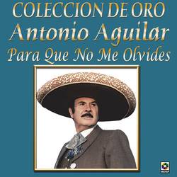 Portada de Colección De Oro: Tres Grandes Con Mariachi, Vol. 3 – Antonio Aguilar