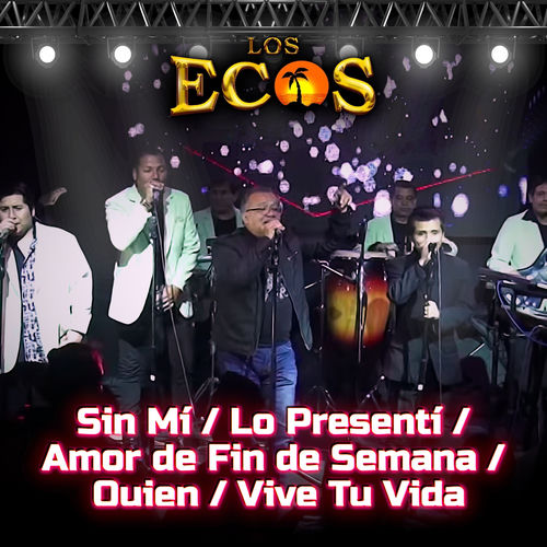 Portada de Sin Mí / Lo Presentí / Amor de Fin de Semana / Quien / Vive Tu Vida (En Vivo)